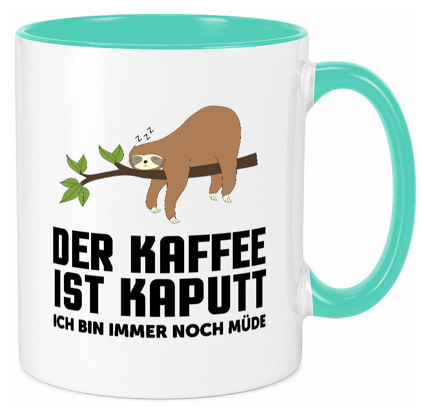 kaffee ist kaputt ich bin noch müde | Faultier schlafen Geschenkidee Tasse