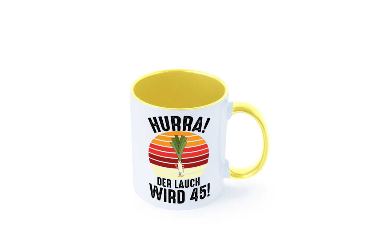 Hurra der lauch wird 45 | 45. Geburtstag Ehrentag lustig Geschenkidee Geschenk Tasse