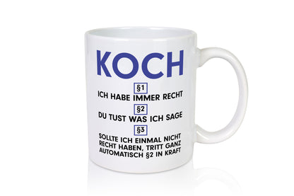 Ich habe immer Recht Koch | Chefkoch lustig Arbeit Kollegen Büro Geschenk Tasse