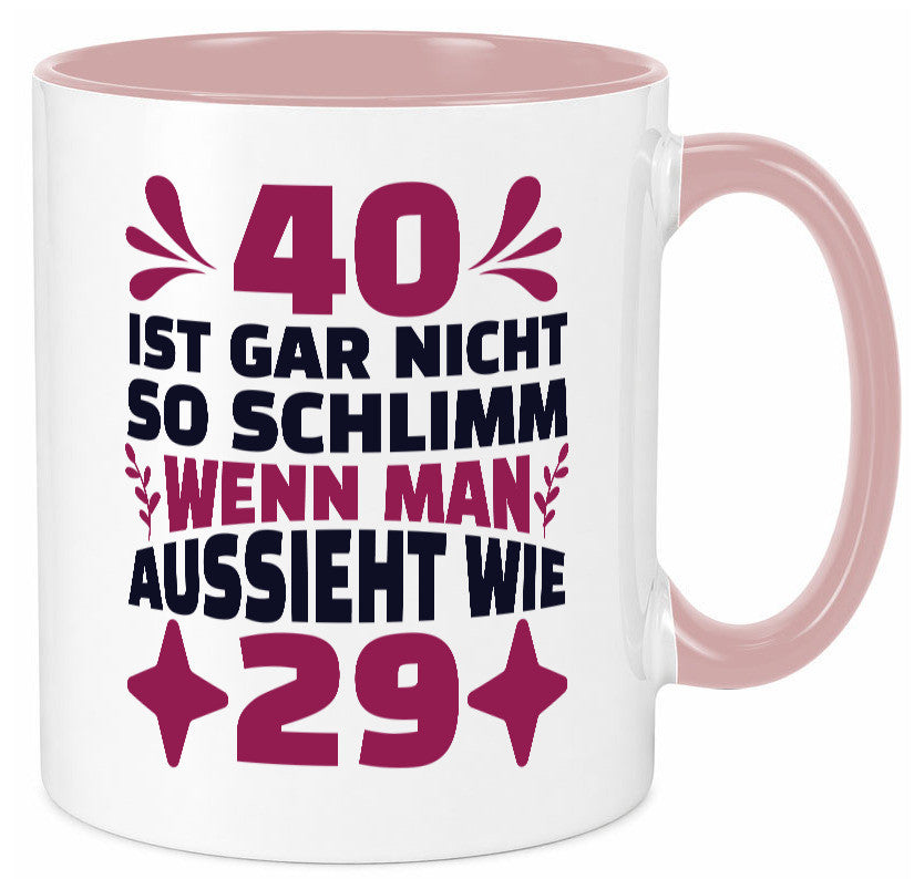 40 ist gar nicht schlimm | 40. Geburtstag Jung aussehen Geschenkidee Humor Tasse