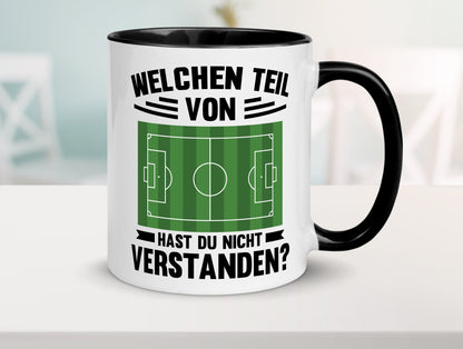 Welchen Teil hast du nicht verstanden | Fußball Humor Geschenkidee Tasse
