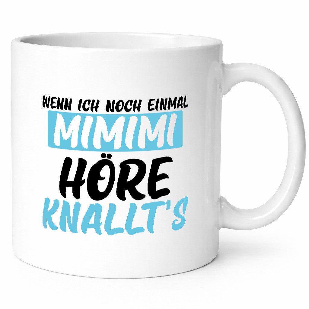 Wenn ich noch einmal mimimi höre knallts Geschenk Humor Geschenkidee lustiger
