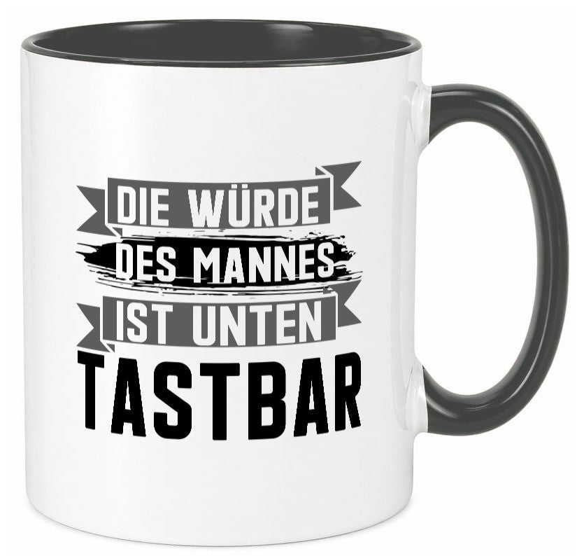 Die würde des Mannes ist unten Tastbar | Männer Geschenkidee Humor Tasse