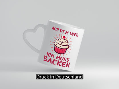 Aus dem weg ich muss Backen | Kuchen Humor Geschenkidee Tasse