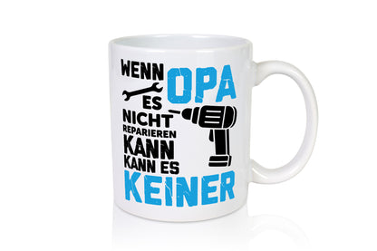 Wenn opa es nicht Reparieren kann | für alles Geschenkidee Familie Humor Tasse