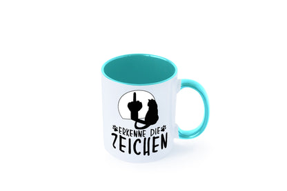 Erkenne die Zeichen | Katze Humor Tierliebhaber Geschenkidee Tasse