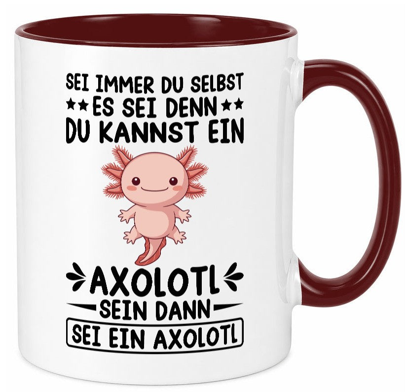 Sei immer du selbst | Axolotl Haustier Axolotlliebhaber v2 Humor Tierliebhaber Tasse