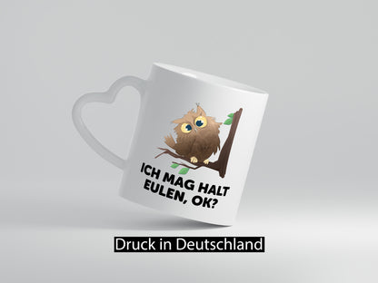 Ich mag halt Eulen ok? | Nachteule Humor Geschenkidee Tasse