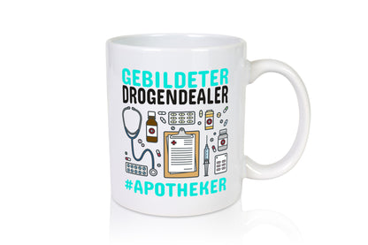 Apotheker Tasse | gebildeter Drogendealer Pharmazie Geschenk Humor Geschenkidee