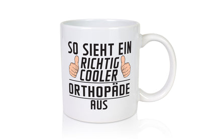 Richtig Cooler Orthopäde | Orthopädie lustig Humor Geschenkidee Geschenk Tasse