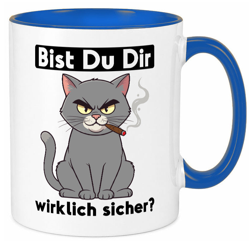 Bist du dir wirklich sicher? | Böse Katze Geschenk Tierliebhaber Humor lustiger Tasse