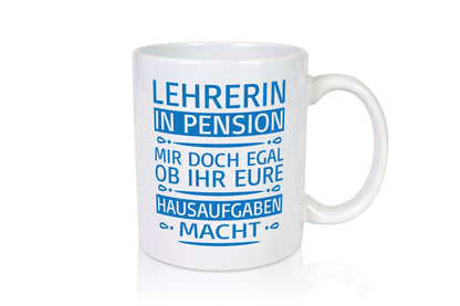 Lehrerin in Pension, Hausaufgaben egal lustig Ruhestand Jubiläum Geschenk Tasse