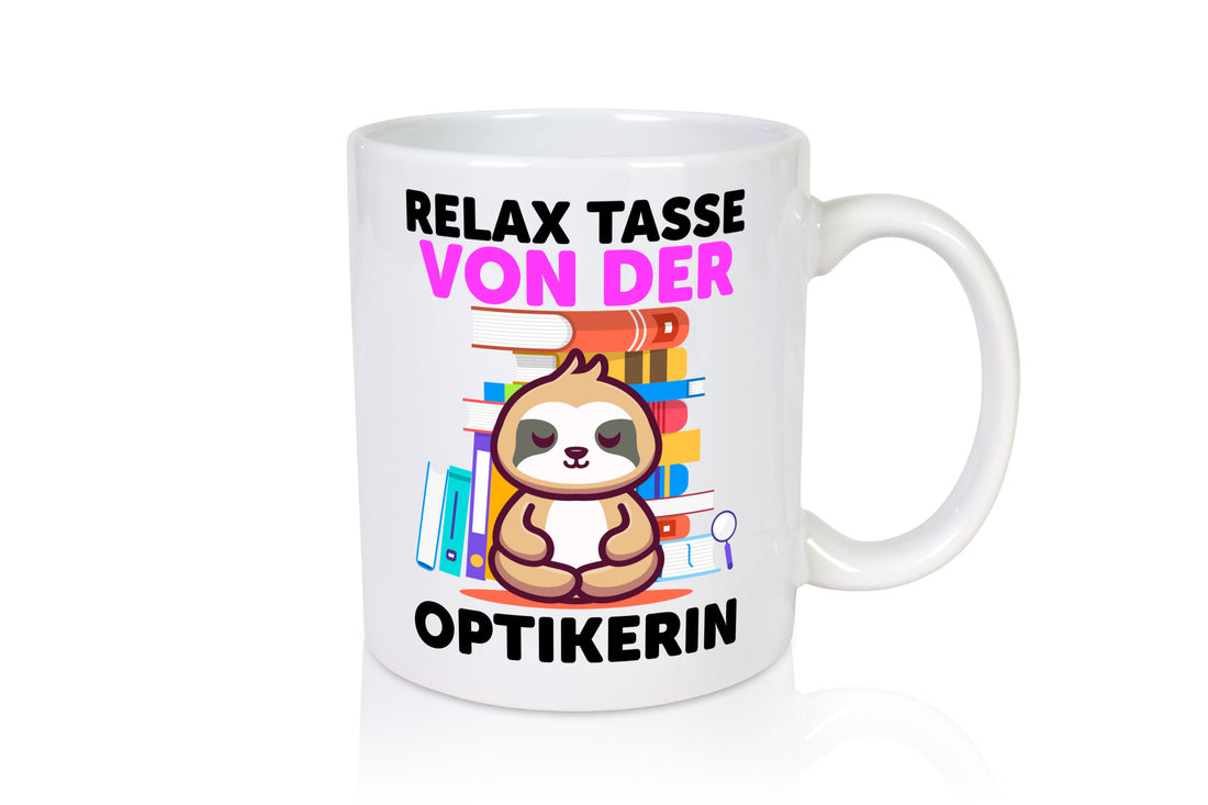 Relax Tasse: Optikerin | Augenoptik lustiger Spruch Geschenk Humor Geschenkidee
