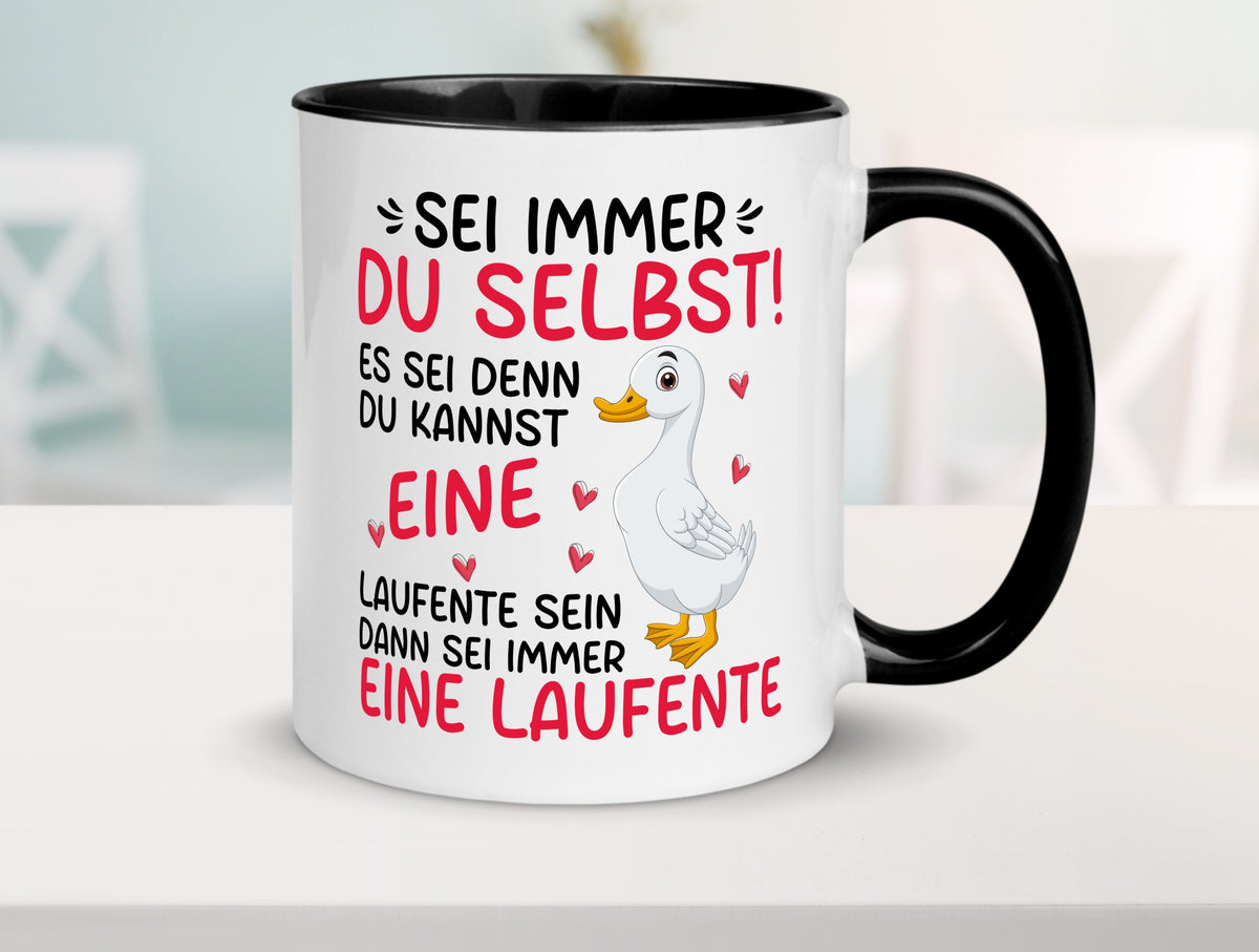 Sei immer du selbst | eine Ente laufente lustig Humor Geschenkidee Geschenk Tasse