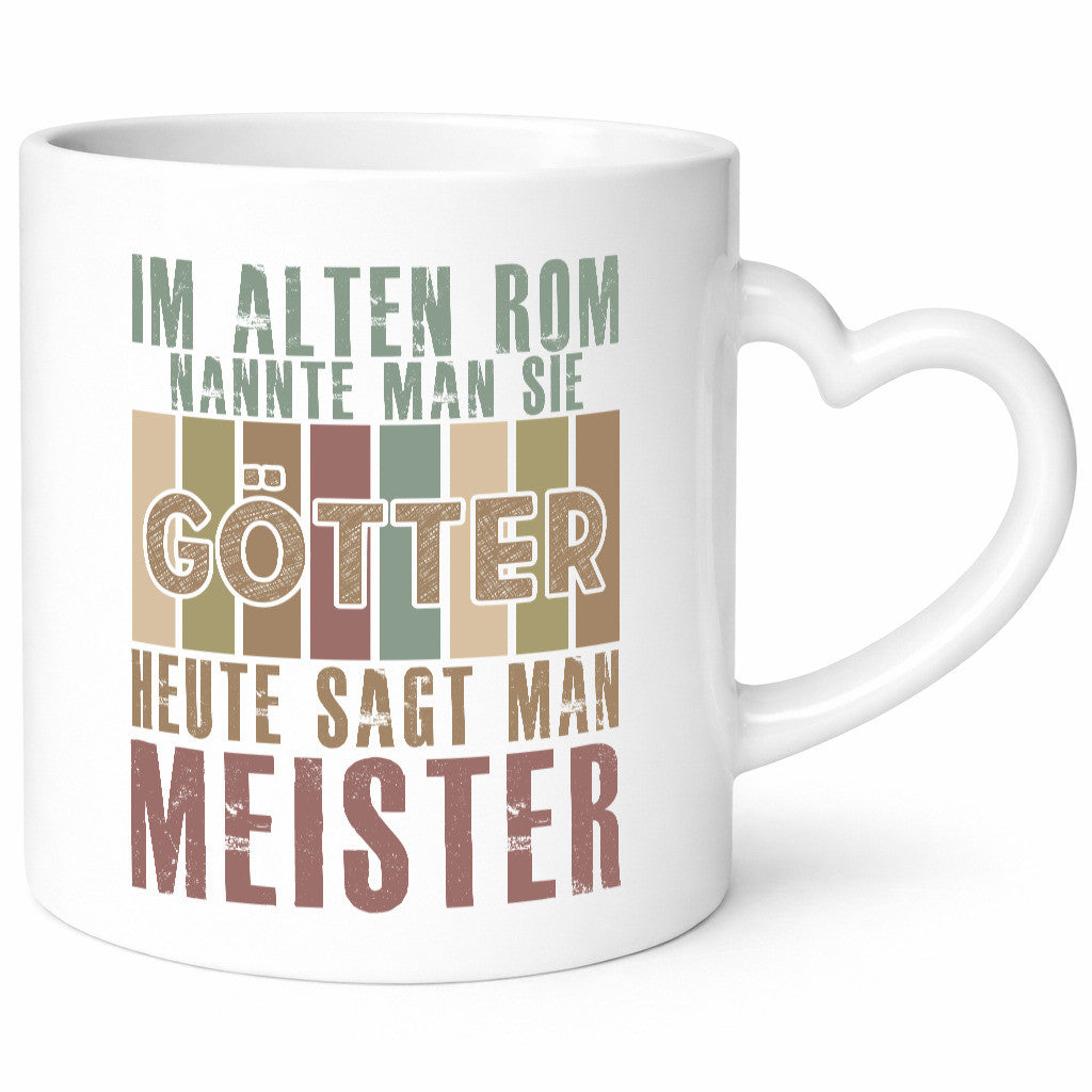 Heute sagt man: Meister | Meisterbrief Humor Geschenkidee Tasse