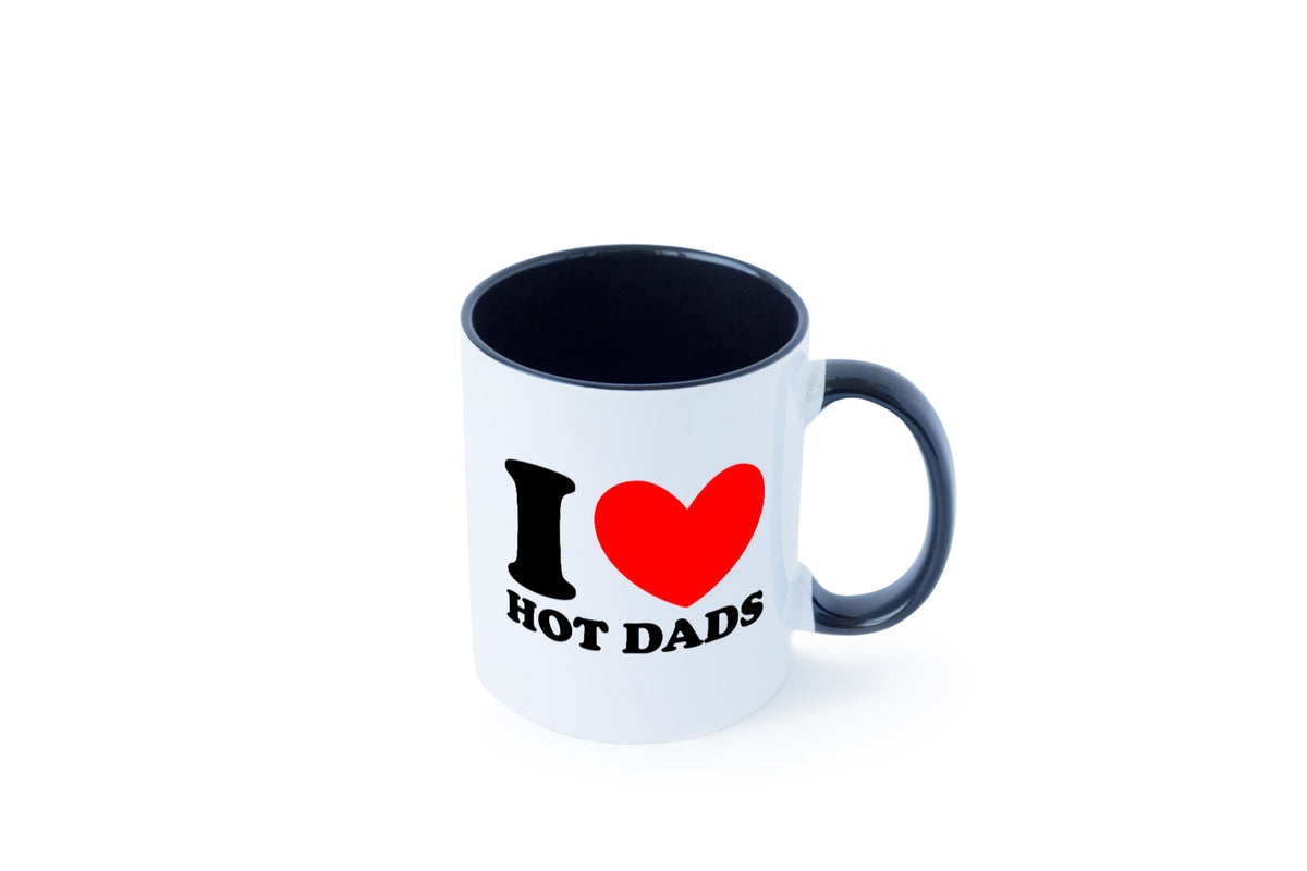 I love hot Dads | Vater Heißer v2 lustig Familie Geschenkidee Geschenk Tasse
