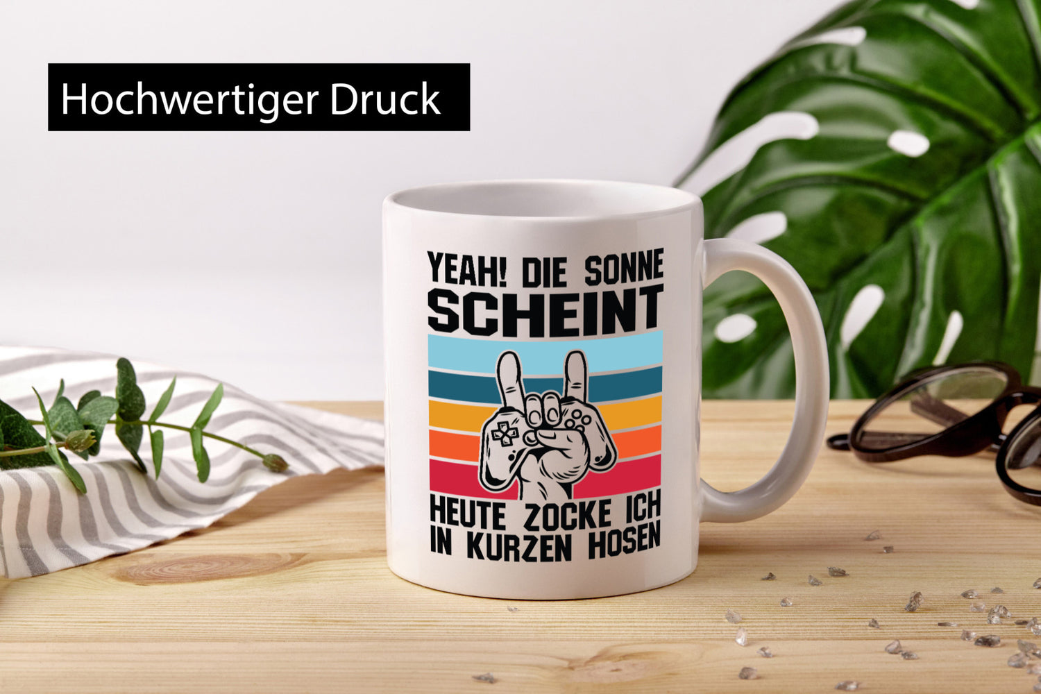 Die Sonne scheint | In Kurze Hosen Zocken Gamer Geschenkidee Humor Tasse
