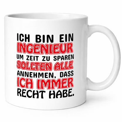 Ich bin Ingenieur Geschenkidee Humor Tasse