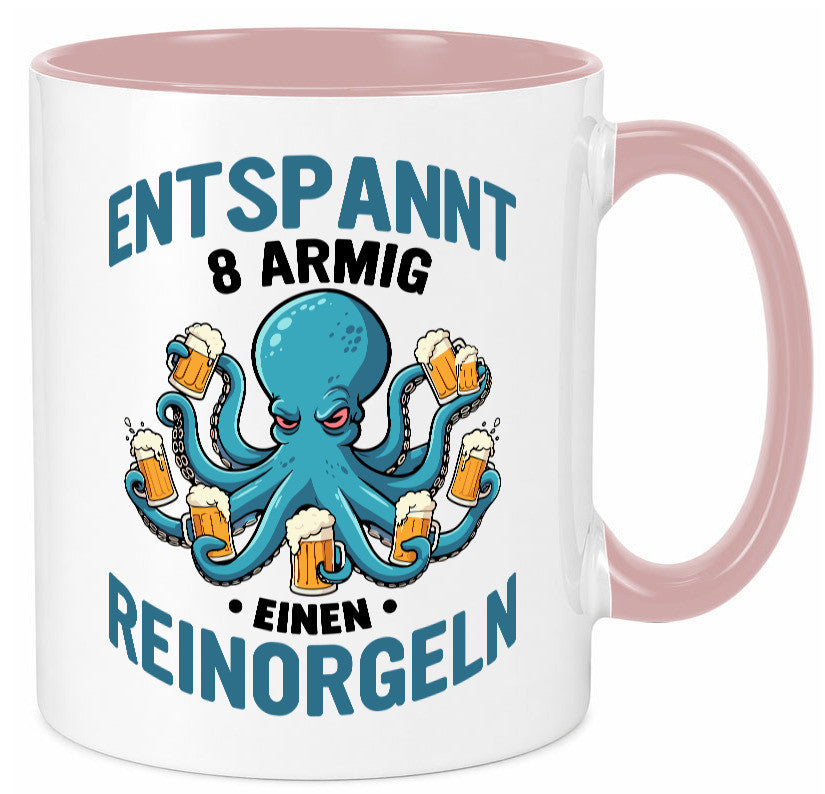 Entspannt 8 armig einen reinorgeln | Saufen Party v2 lustiger Spruch Geschenk