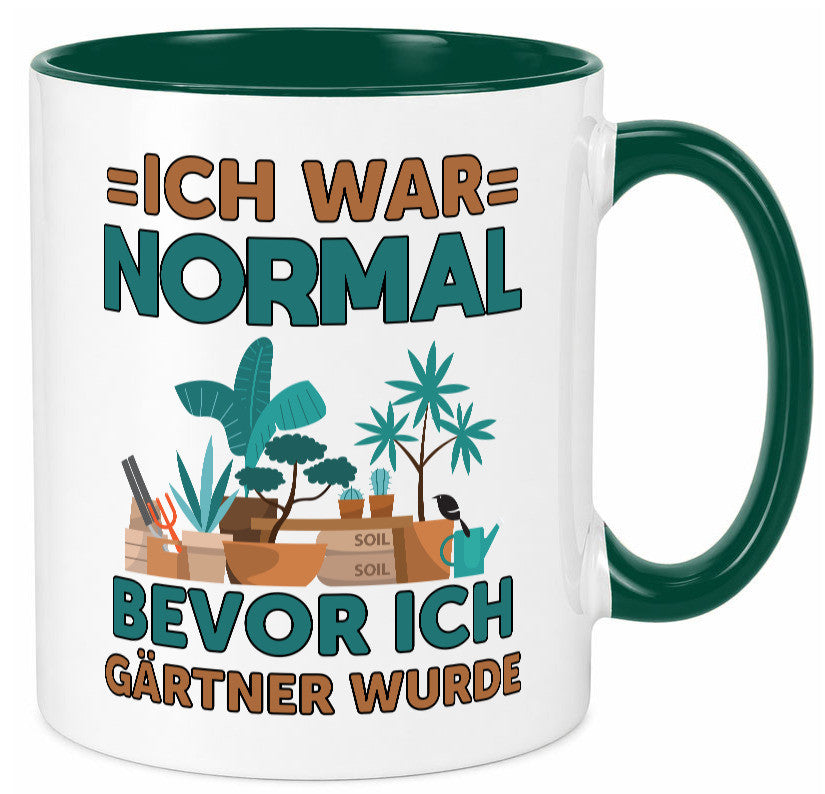 Ich war normal bevor Gärtner wurde | Garten lustiger Spruch Geschenk Humor