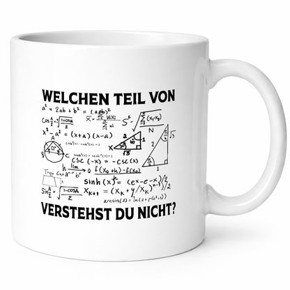 Welchen Teil verstehst du nicht | Mathe Schule Geschenkidee Humor Tasse