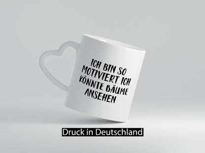 Ich bin so Motiviert könnte Bäume ansehen Geschenk Humor Geschenkidee lustiger
