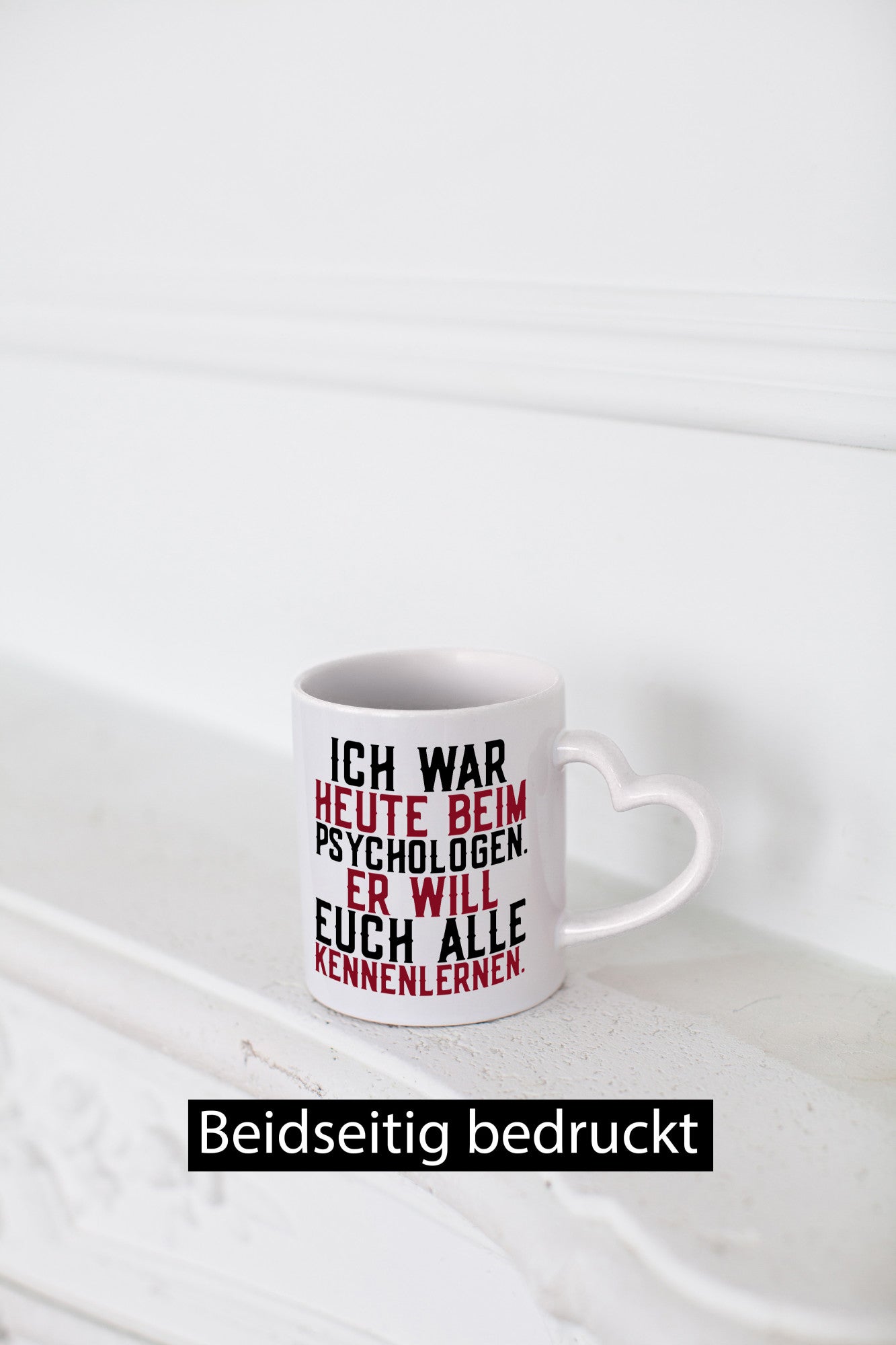 Ich war beim Psychologen | Therapie Sarkasmus Witz Geschenkidee Humor Tasse