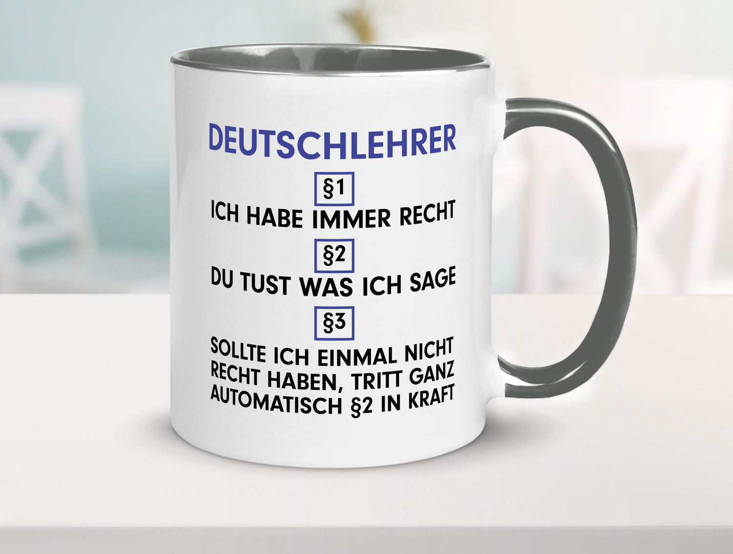 Ich habe immer Recht Deutschlehrer | Lehrer Schule v2 Geschenkidee Humor Tasse