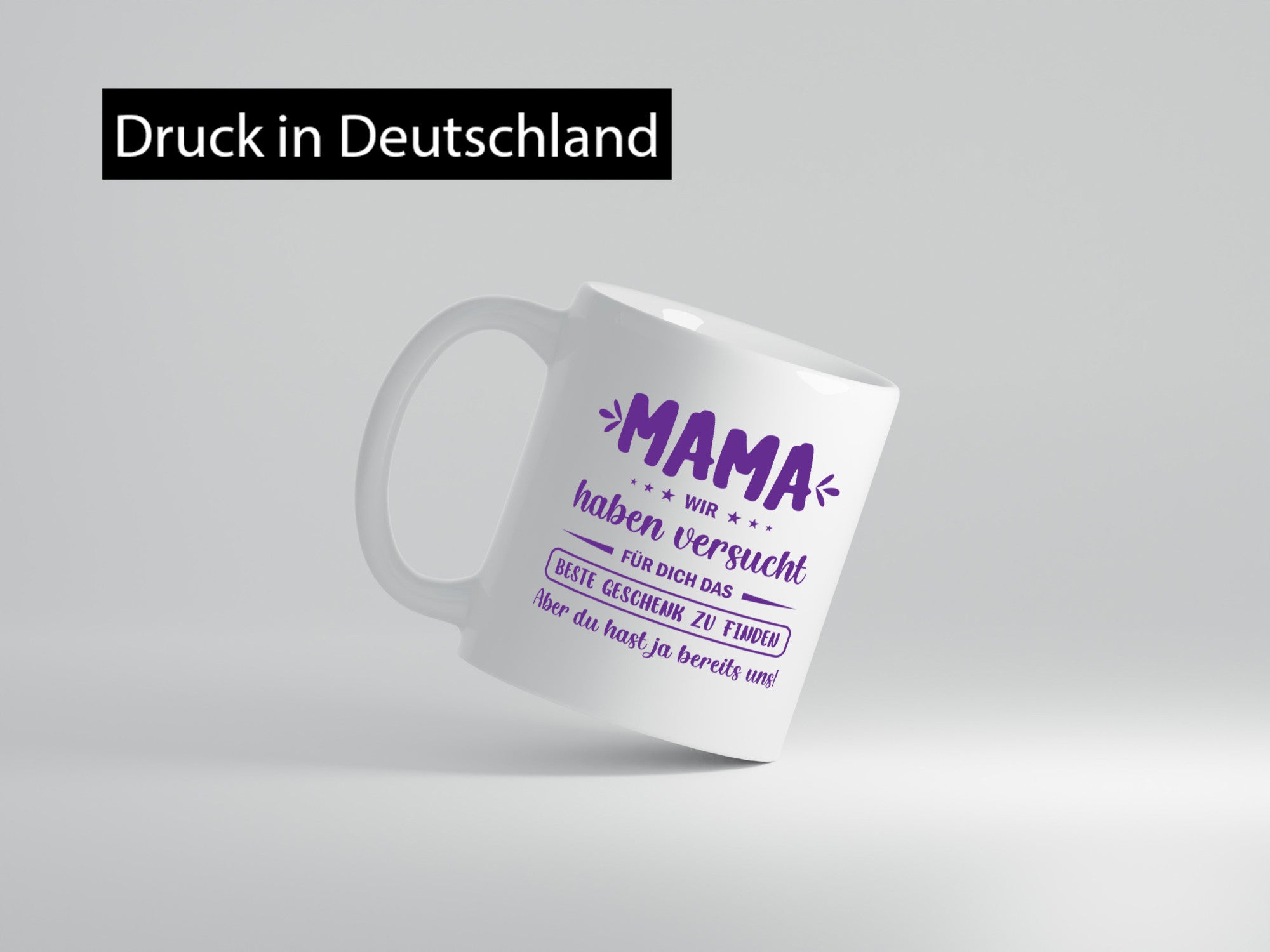 Perfektes Geschenk | Du hast ja bereits uns – Muttertag lustiger Spruch Familie