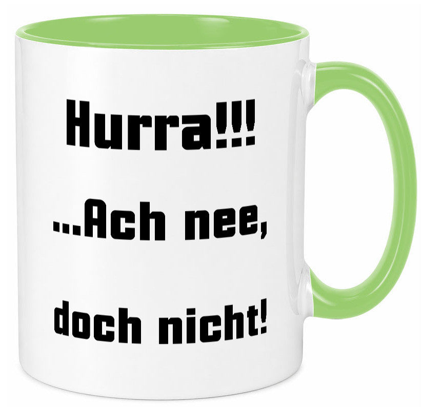 Hurta ach nee, doch nicht Geschenk Humor Geschenkidee lustiger Spruch Tasse