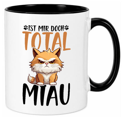 Ist mir doch total Miau | Katze Katzenliebhaber Geschenk Tierliebhaber Humor