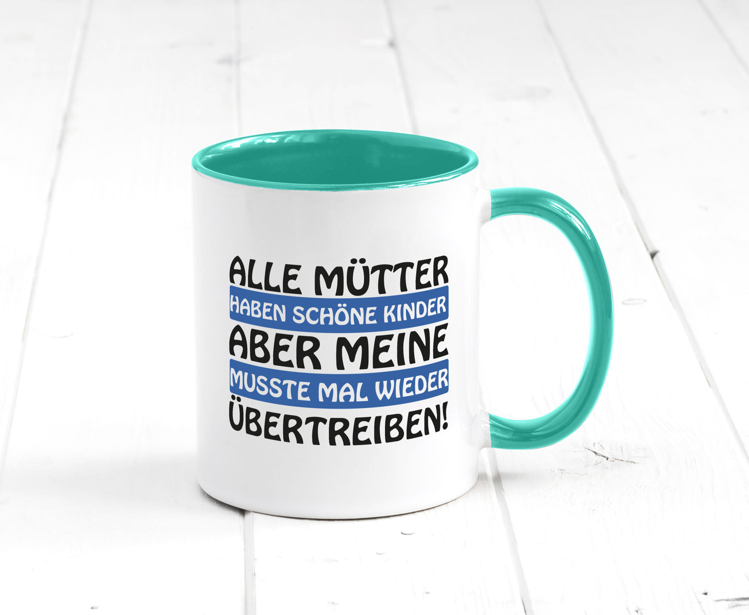 Alle Mütter haben schöne Kinder | Selbstbewusst Spruch Geschenk Humor