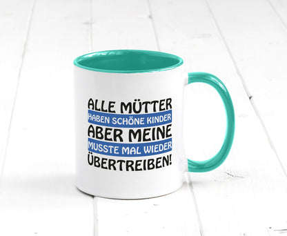 Alle Mütter haben schöne Kinder | Selbstbewusst Spruch Geschenk Humor