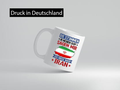 Iran | Urlaub Stimmen in meinem Kopf Traumland Humor Geschenkidee Tasse