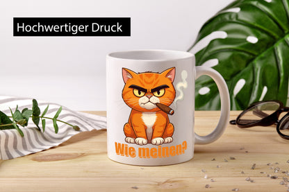 Wie meinen? | Böse katze Katzenliebhaber Geschenk Tierliebhaber Humor lustiger