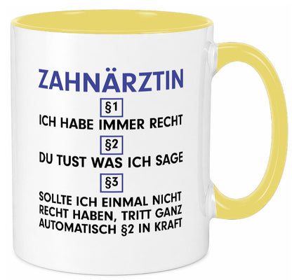 Ich habe immer Recht Zahnärztin | Zahnmedizin Beruf v2 Geschenk Arbeit Kollegen