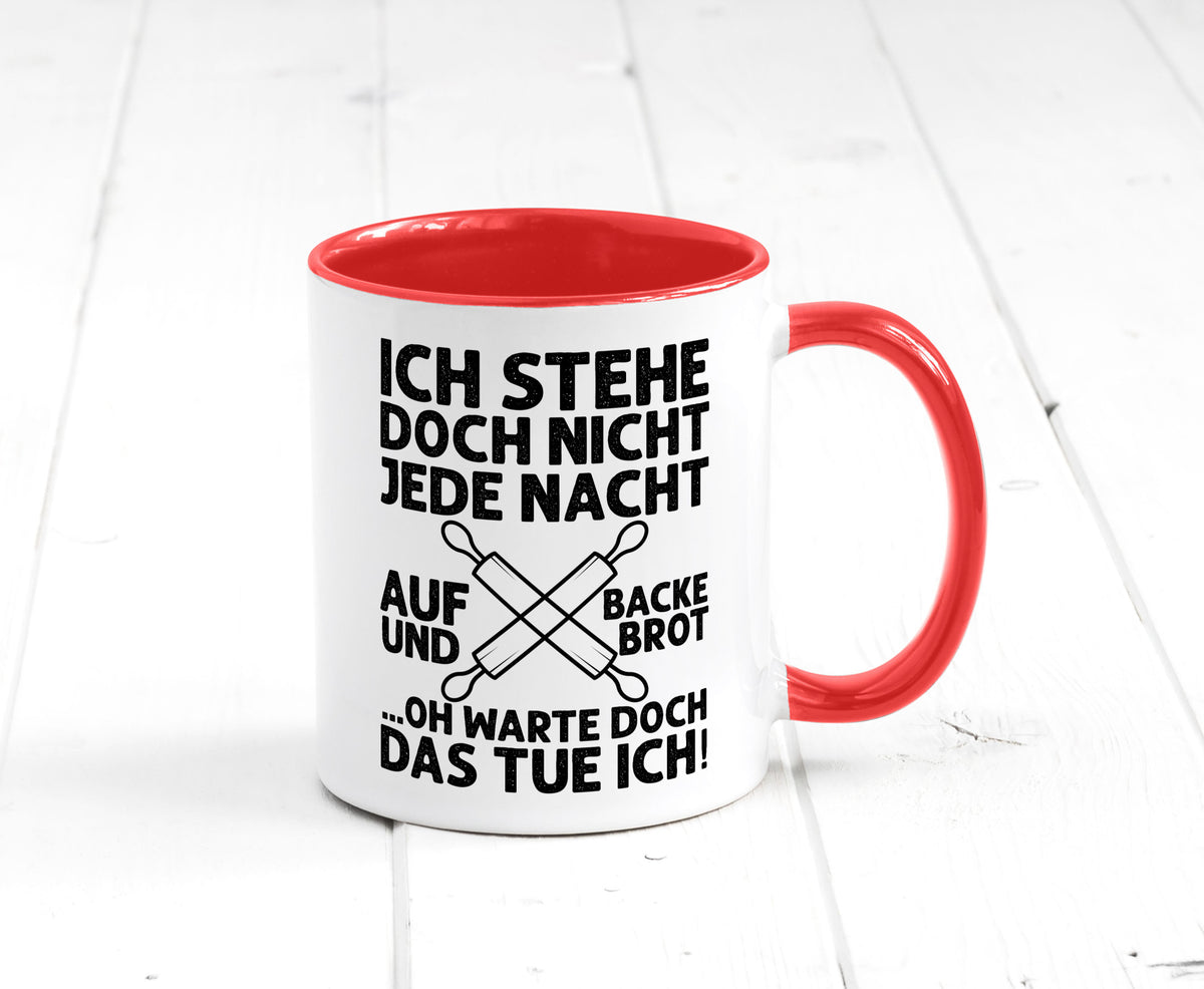 Jeden morgen aufstehen und Brot backen | Bäcker lustiger Spruch Geschenk Humor Tasse