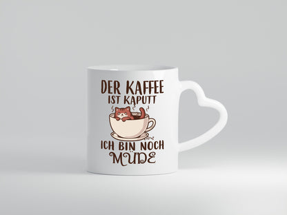 Der kaffee ist Kaputt ich bin noch Müde | Kaffeetrinker lustig Humor