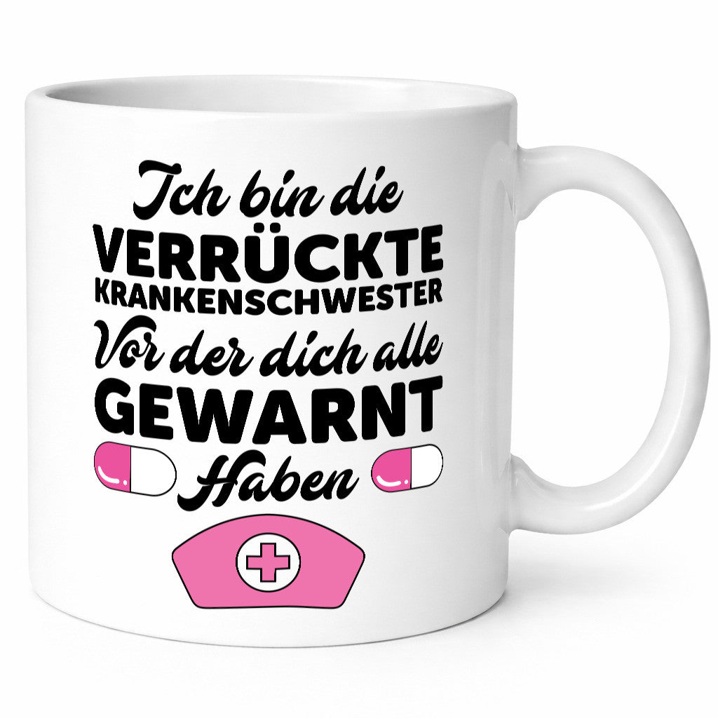 Alle haben dich gewarnt | Krankenschwester Verrückt Humor Geschenkidee Tasse