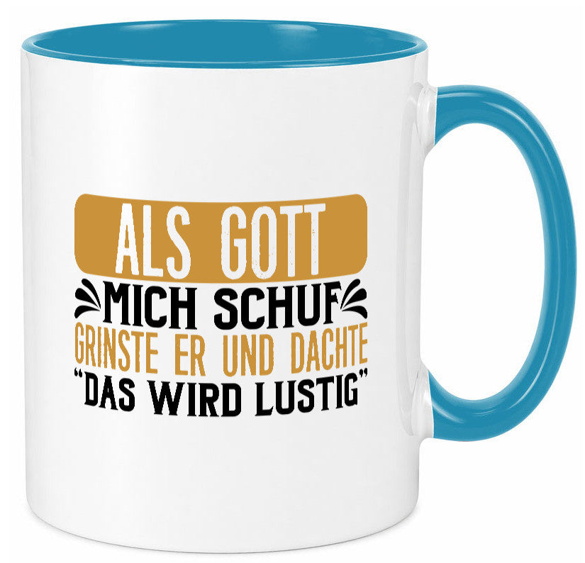 Als Gott mich Schuf Grinste er lustiger Spruch Geschenk Humor Geschenkidee Tasse