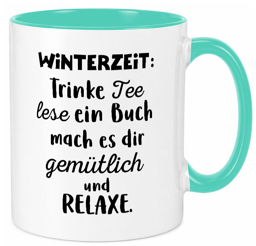 Winterzeit Trinke Tee und mach es dir Gemütlich Geschenkidee Humor Tasse
