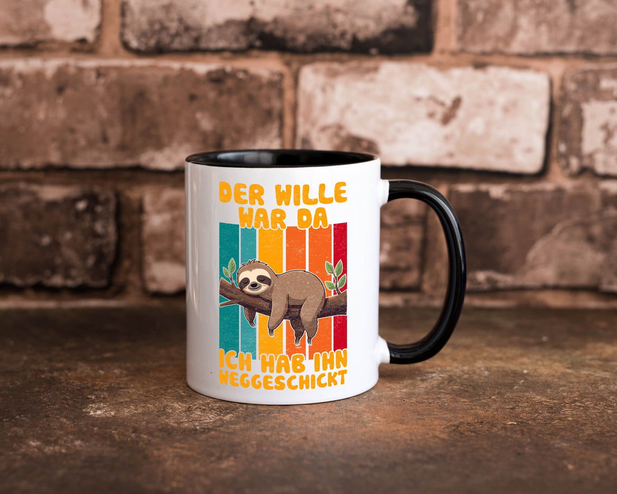 Hab den willen weggeschickt | Faultier Arbeitskollegen Humor Arbeit Kollegen Tasse