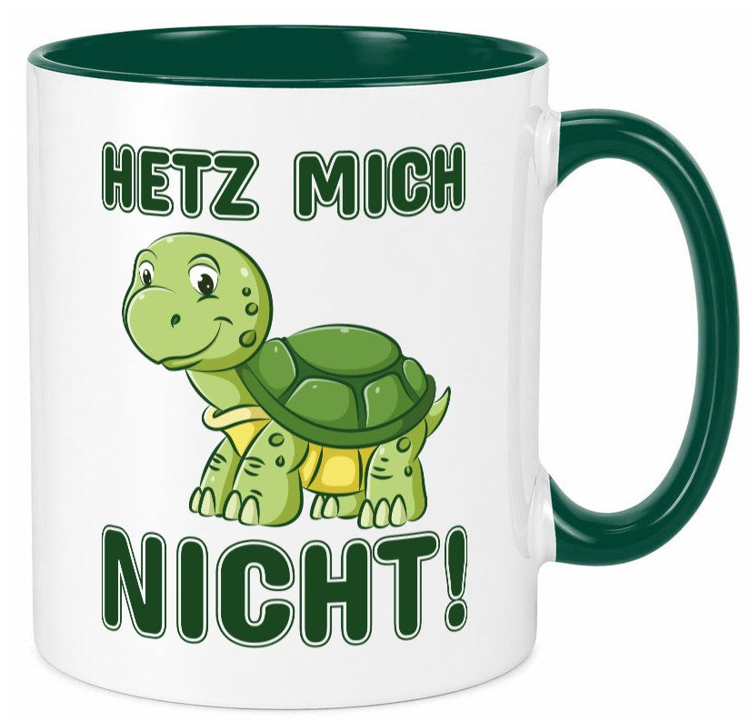 Hetz mich nicht Geschenkidee Humor Tasse