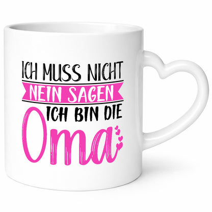 Muss nicht nein sagen, bin die Oma | Großmutter lustiger Spruch Geschenk