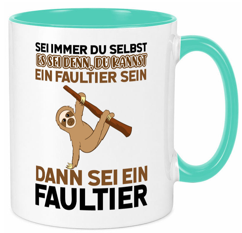 Sei du selbst Humor Geschenkidee Tasse