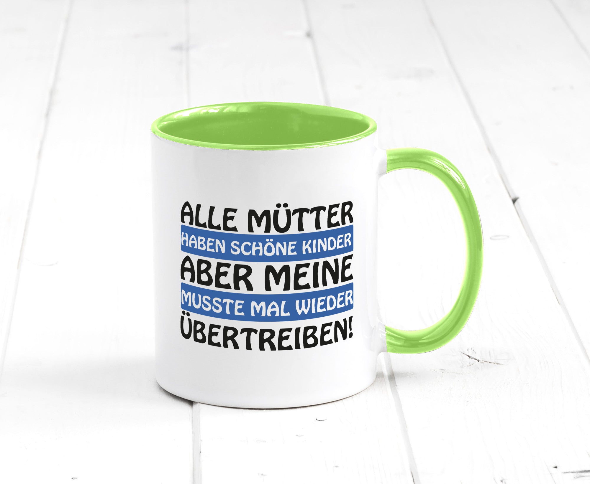 Alle Mütter haben schöne Kinder | Selbstbewusst Spruch Geschenk Humor
