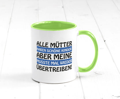 Alle Mütter haben schöne Kinder | Selbstbewusst Spruch Geschenk Humor