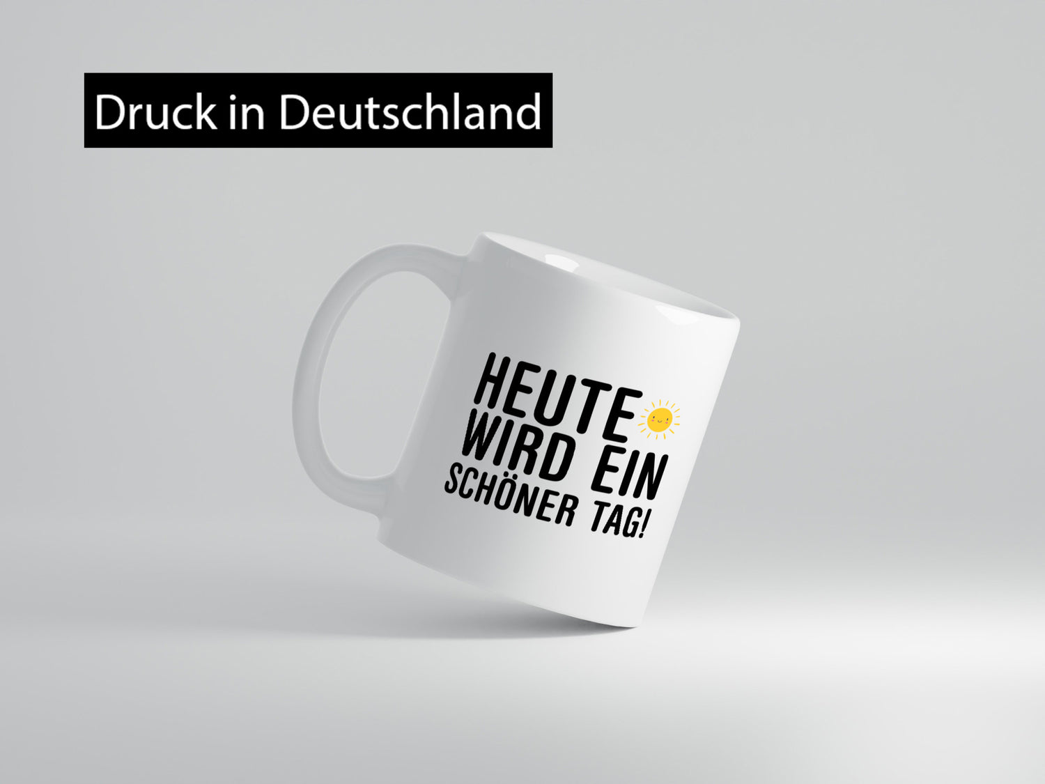 Heute wird ein schöner Tag | Motivation Positive Gedanken lustig Humor