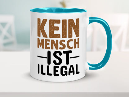 Kein Mensch ist illegal | Spruch Gleichberechtigung Humor Geschenkidee Tasse