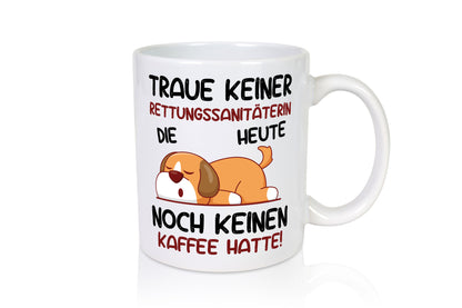 Traue keinem Rettungssanitäterin | Sanitäter Humor Geschenkidee Tasse